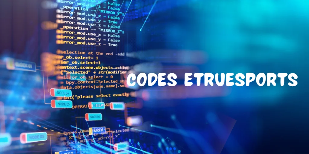 Etruesports Code: Guide for World of Codes